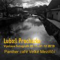 Výstava fotografií Luboše Procházky v Café Panter