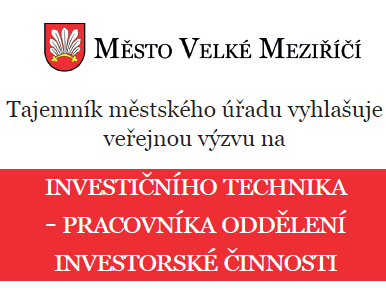 Městský úřad Velké Meziříčí hledá pracovníka oddělení investorské činnosti